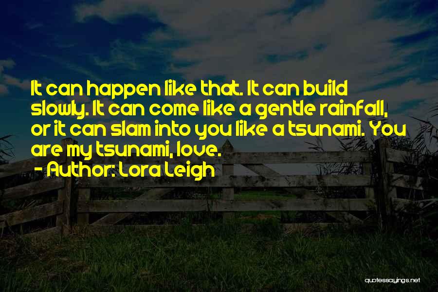 Love Can Build Quotes By Lora Leigh
