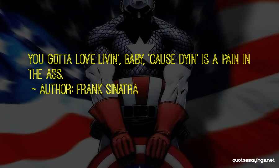 Love Can Cause Pain Quotes By Frank Sinatra