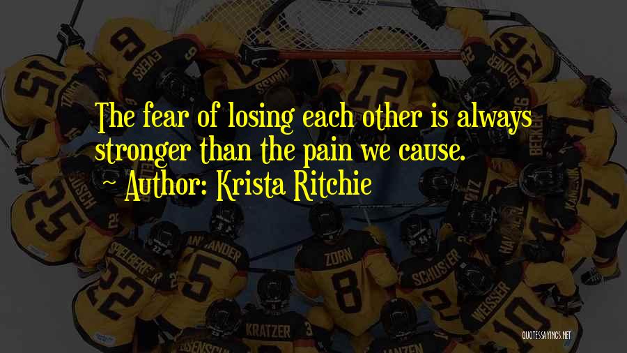 Love Can Cause Pain Quotes By Krista Ritchie