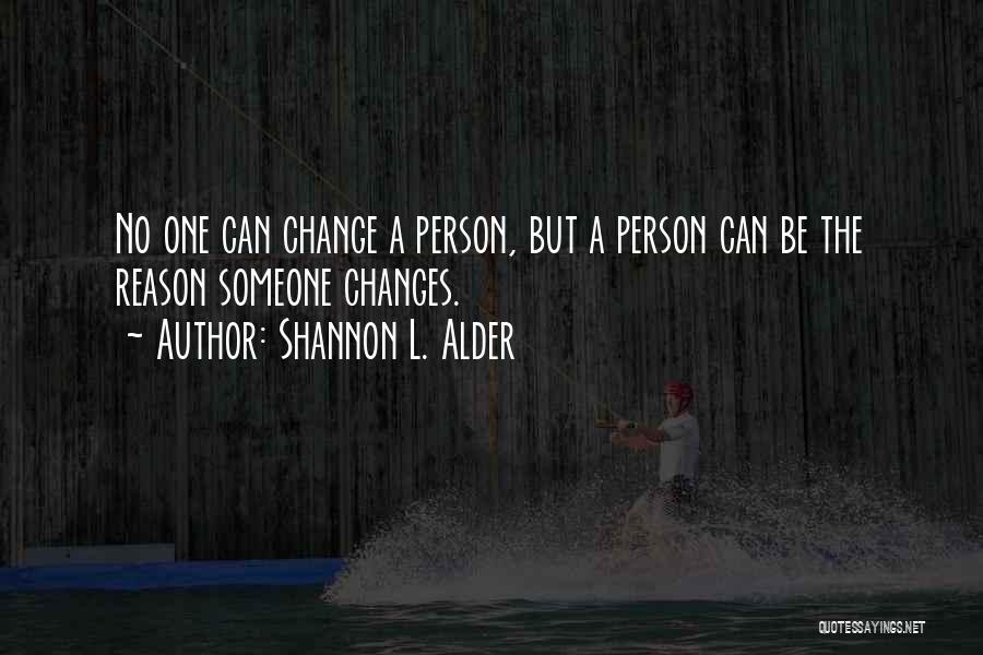 Love Can Change A Person Quotes By Shannon L. Alder