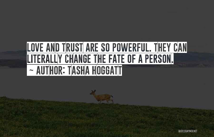 Love Can Change A Person Quotes By Tasha Hoggatt
