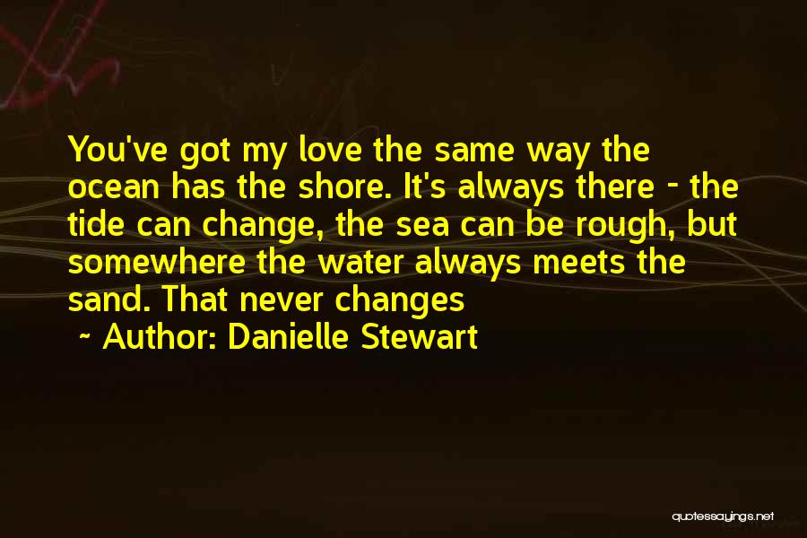 Love Can Change Quotes By Danielle Stewart