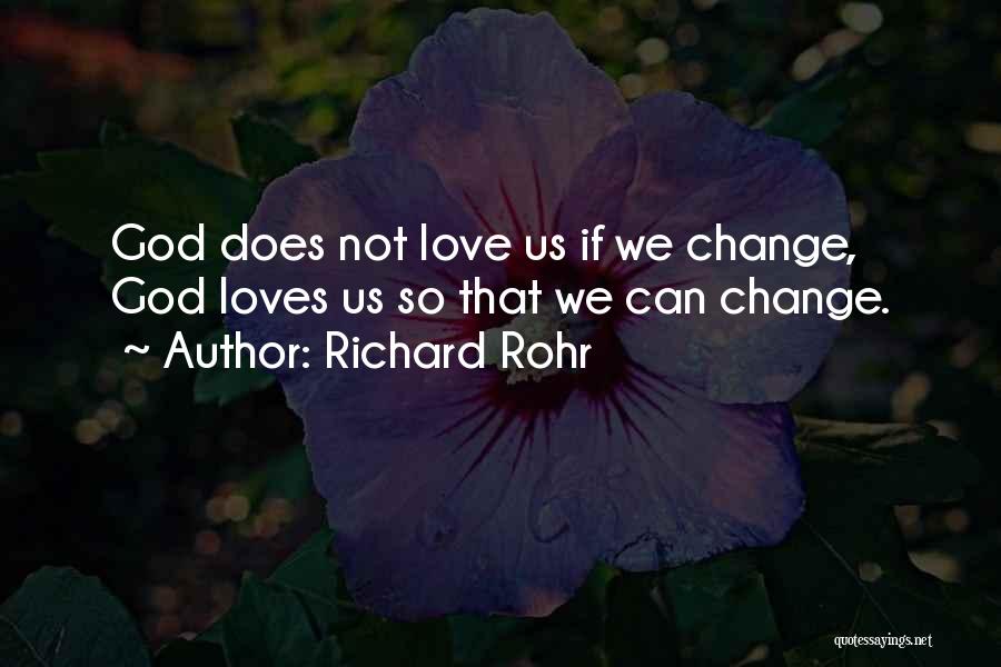 Love Can Change Quotes By Richard Rohr