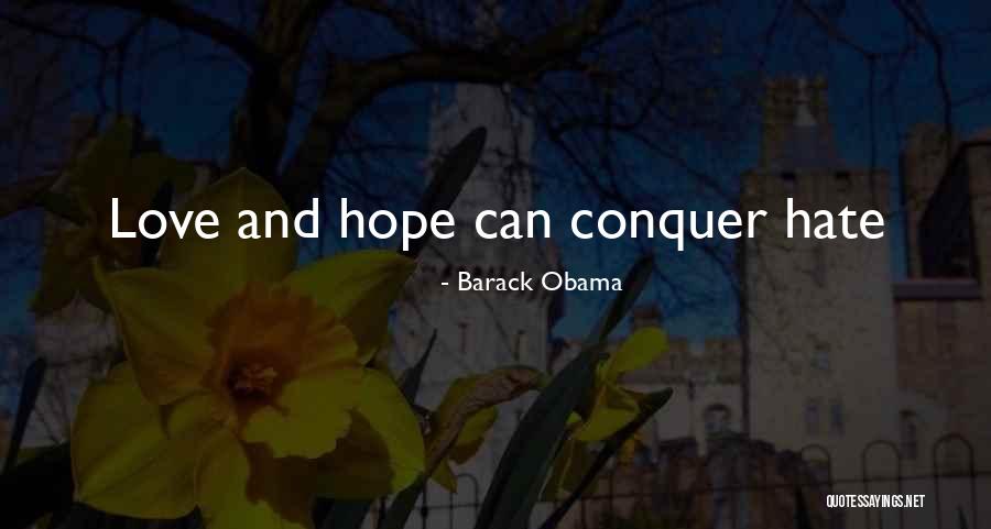 Love Can Conquer Hate Quotes By Barack Obama Love Can Conquer Hate Quotes By Barack Obama