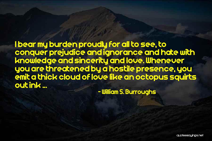 Love Can Conquer Hate Quotes By William S. Burroughs Love Can Conquer Hate Quotes By William S. Burroughs