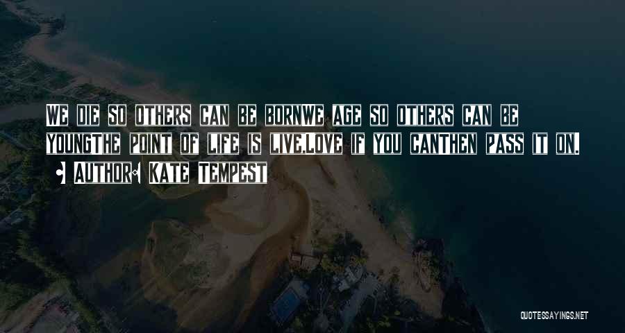 Love Can Die Quotes By Kate Tempest