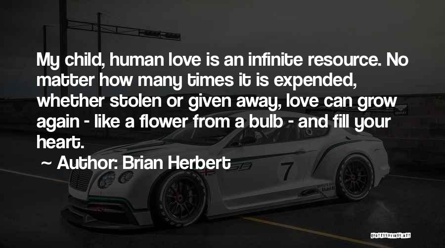 Love Can Grow Quotes By Brian Herbert