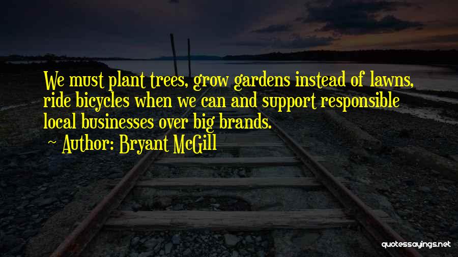 Love Can Grow Quotes By Bryant McGill