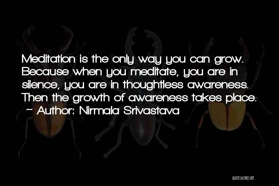 Love Can Grow Quotes By Nirmala Srivastava