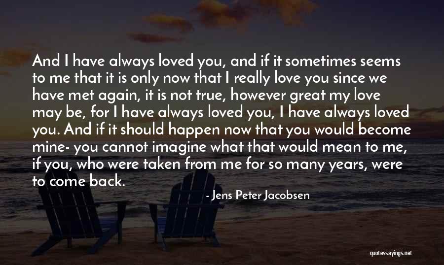 Love Can Happen Again Quotes By Jens Peter Jacobsen