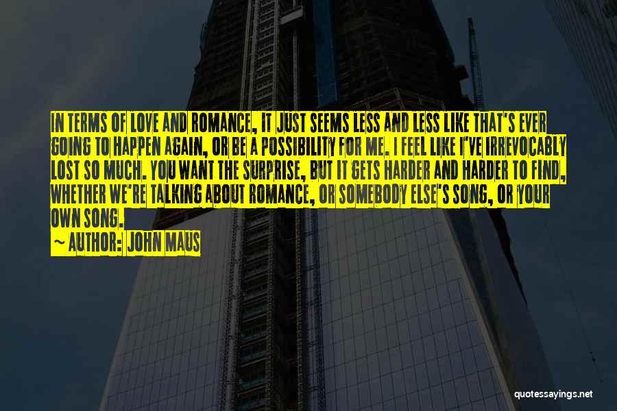 Love Can Happen Again Quotes By John Maus