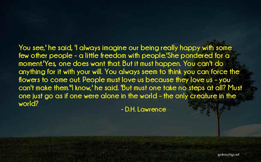 Love Can Happen Quotes By D.H. Lawrence Love Can Happen Quotes By D.H. Lawrence