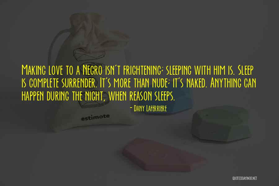 Love Can Happen Quotes By Dany Laferriere Love Can Happen Quotes By Dany Laferriere
