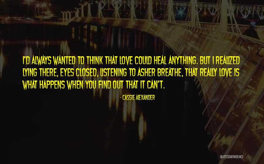 Love Can Heal Quotes By Cassie Alexander