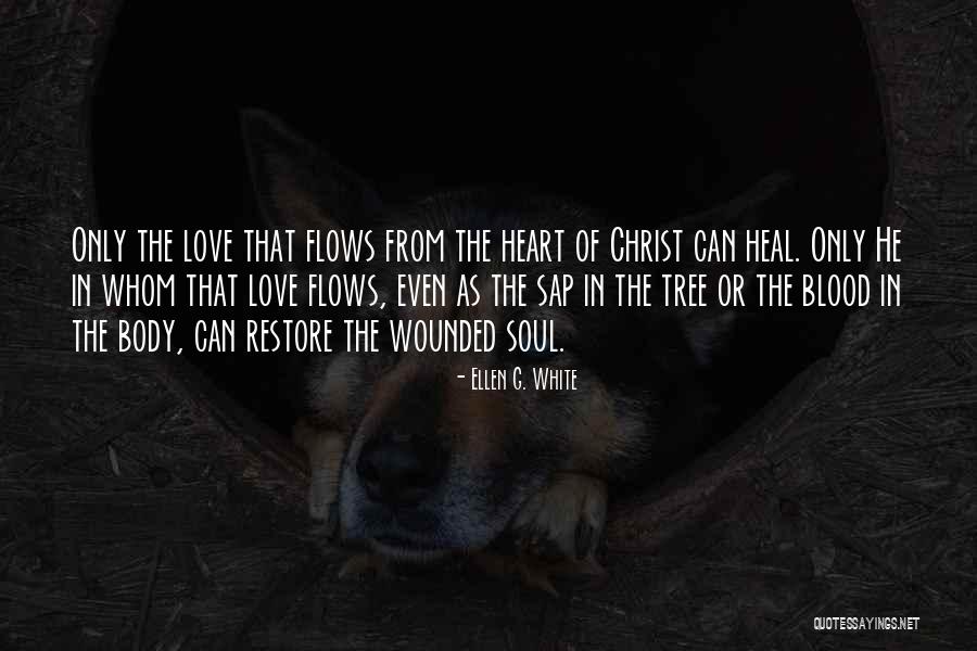 Love Can Heal Quotes By Ellen G. White