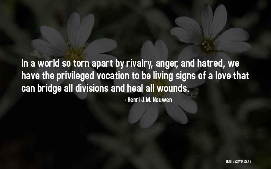Love Can Heal Quotes By Henri J.M. Nouwen Love Can Heal Quotes By Henri J.M. Nouwen