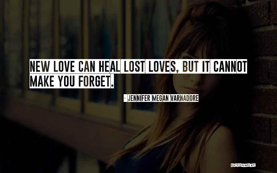 Love Can Heal Quotes By Jennifer Megan Varnadore