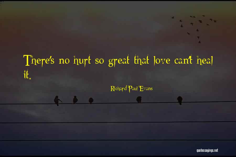 Love Can Heal Quotes By Richard Paul Evans