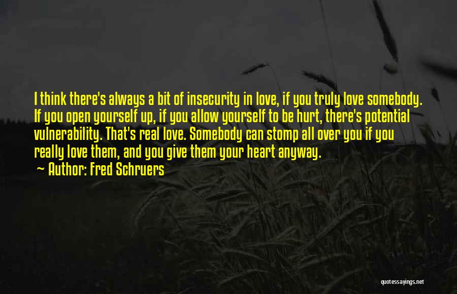 Love Can Hurt You Quotes By Fred Schruers