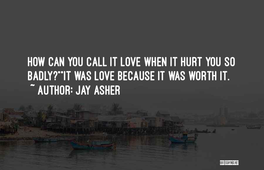 Love Can Hurt You Quotes By Jay Asher