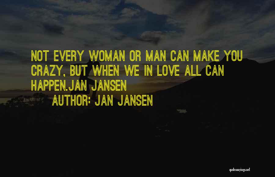 Love Can Make You Crazy Quotes By Jan Jansen