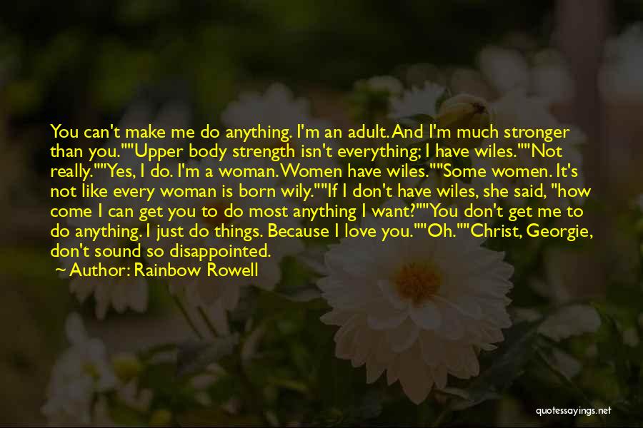 Love Can Make You Do Anything Quotes By Rainbow Rowell