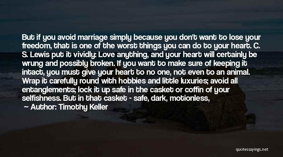 Love Can Make You Do Anything Quotes By Timothy Keller