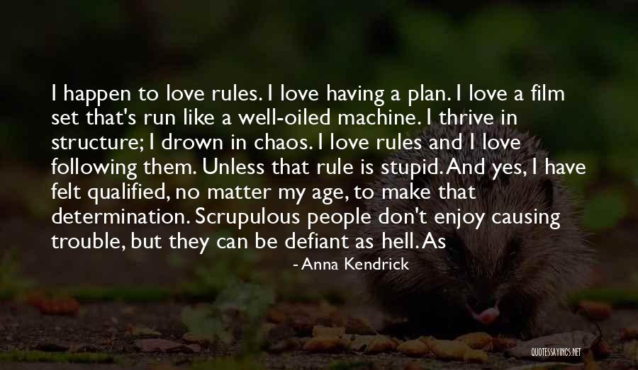 Love Can Make You Stupid Quotes By Anna Kendrick Love Can Make You Stupid Quotes By Anna Kendrick