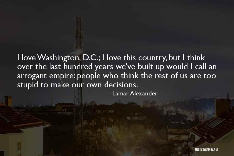 Love Can Make You Stupid Quotes By Lamar Alexander Love Can Make You Stupid Quotes By Lamar Alexander