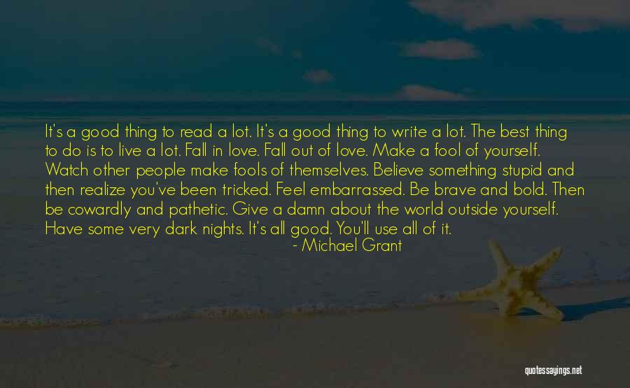 Love Can Make You Stupid Quotes By Michael Grant Love Can Make You Stupid Quotes By Michael Grant