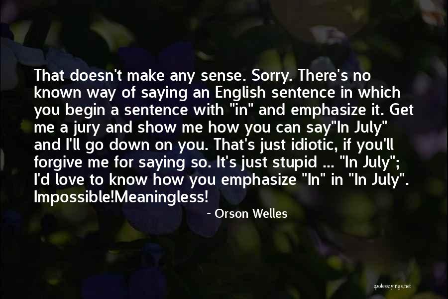 Love Can Make You Stupid Quotes By Orson Welles