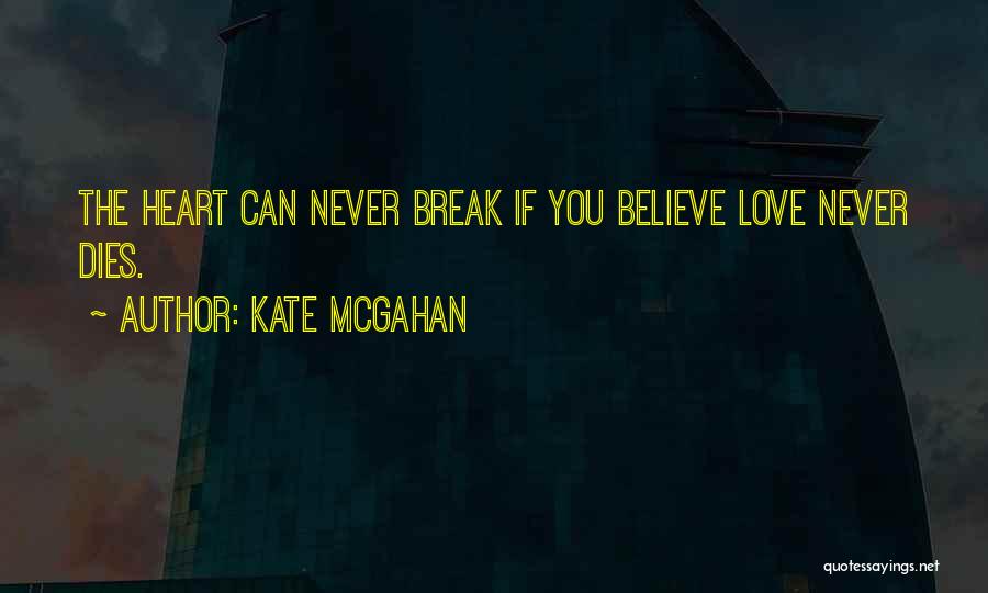 Love Can Never Die Quotes By Kate McGahan