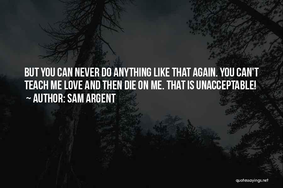 Love Can Never Die Quotes By Sam Argent