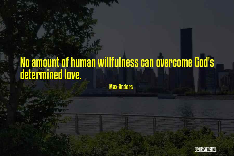 Love Can Overcome Quotes By Max Anders Love Can Overcome Quotes By Max Anders