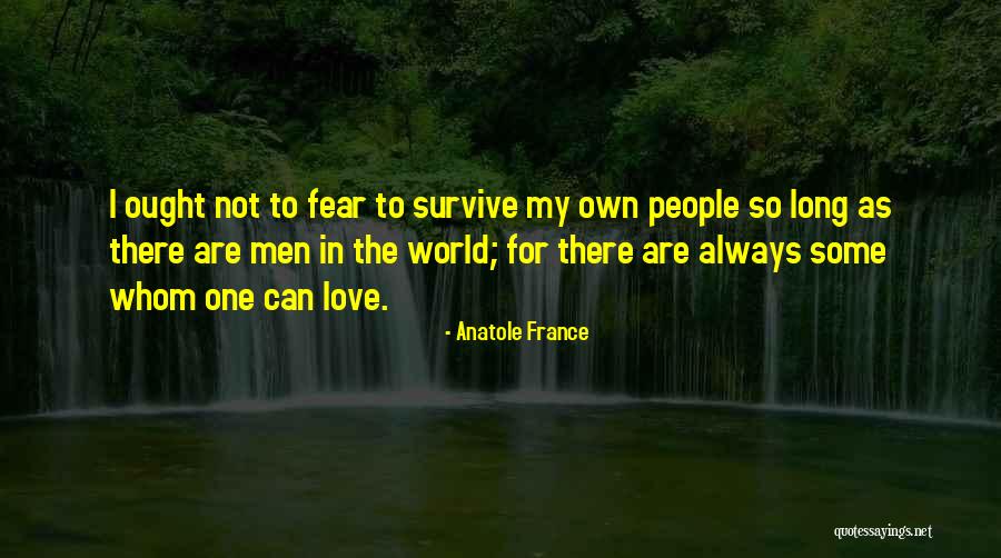 Love Can Survive Quotes By Anatole France