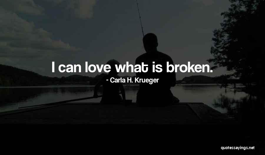 Love Can Survive Quotes By Carla H. Krueger