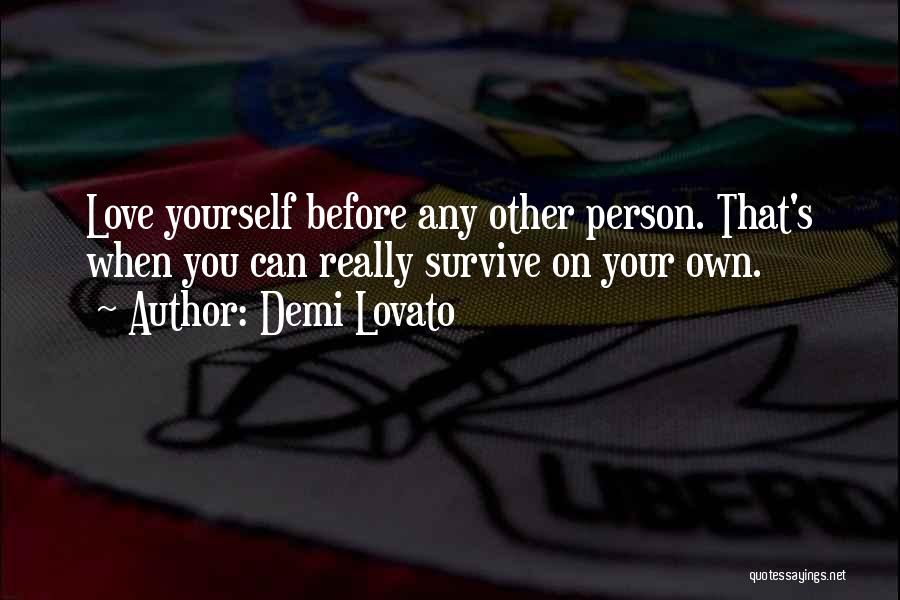 Love Can Survive Quotes By Demi Lovato