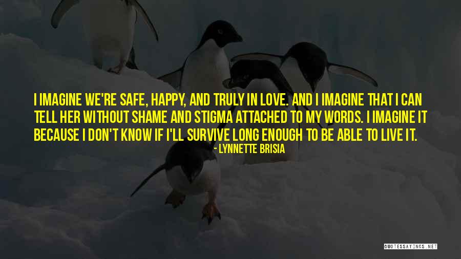 Love Can Survive Quotes By Lynnette Brisia