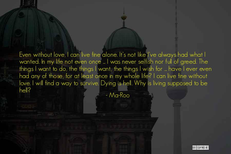 Love Can Survive Quotes By Ma-Roo Love Can Survive Quotes By Ma-Roo