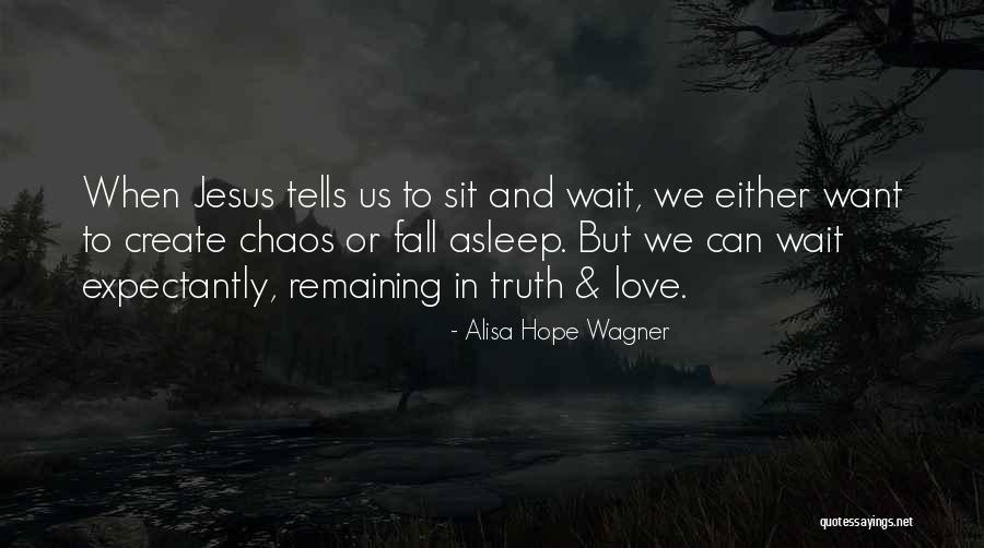 Love Can Wait Quotes By Alisa Hope Wagner Love Can Wait Quotes By Alisa Hope Wagner