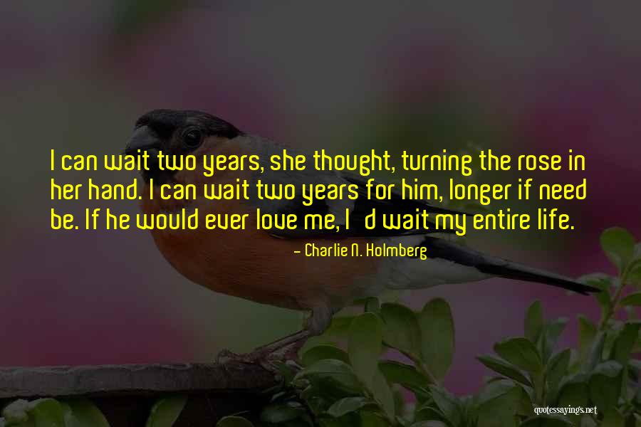 Love Can Wait Quotes By Charlie N. Holmberg Love Can Wait Quotes By Charlie N. Holmberg