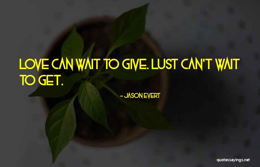 Love Can Wait Quotes By Jason Evert Love Can Wait Quotes By Jason Evert