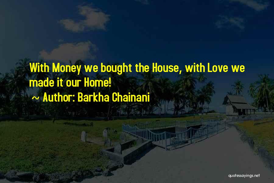 Love Cannot Be Bought Quotes By Barkha Chainani