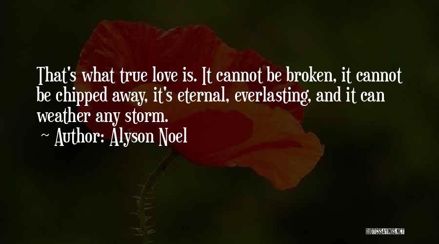 Love Cannot Be Broken Quotes By Alyson Noel