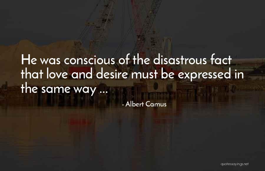 Love Cannot Be Expressed Quotes By Albert Camus