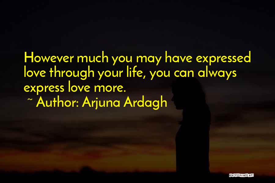 Love Cannot Be Expressed Quotes By Arjuna Ardagh