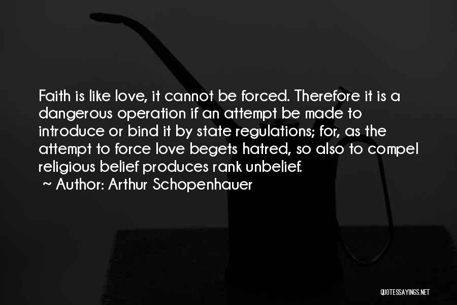 Love Cannot Be Forced Quotes By Arthur Schopenhauer