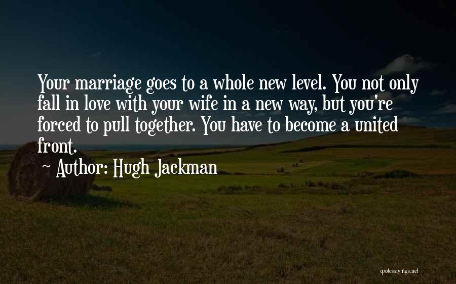 Love Cannot Be Forced Quotes By Hugh Jackman