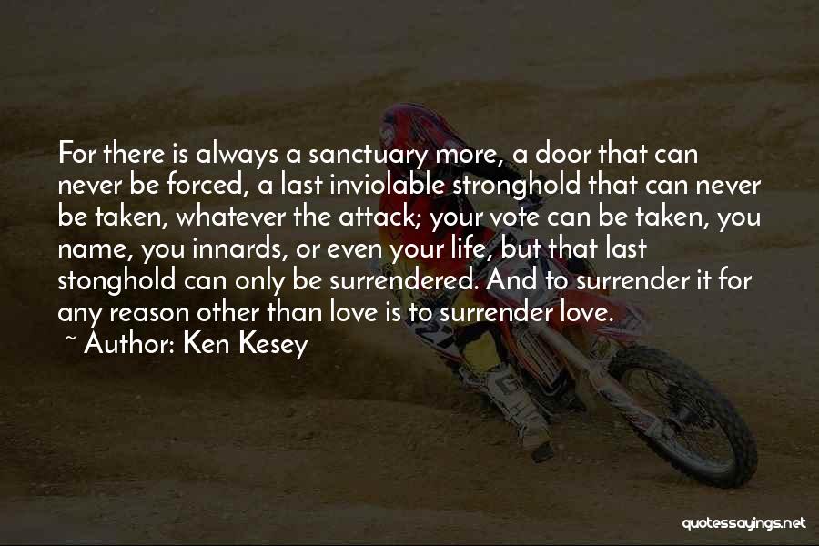 Love Cannot Be Forced Quotes By Ken Kesey