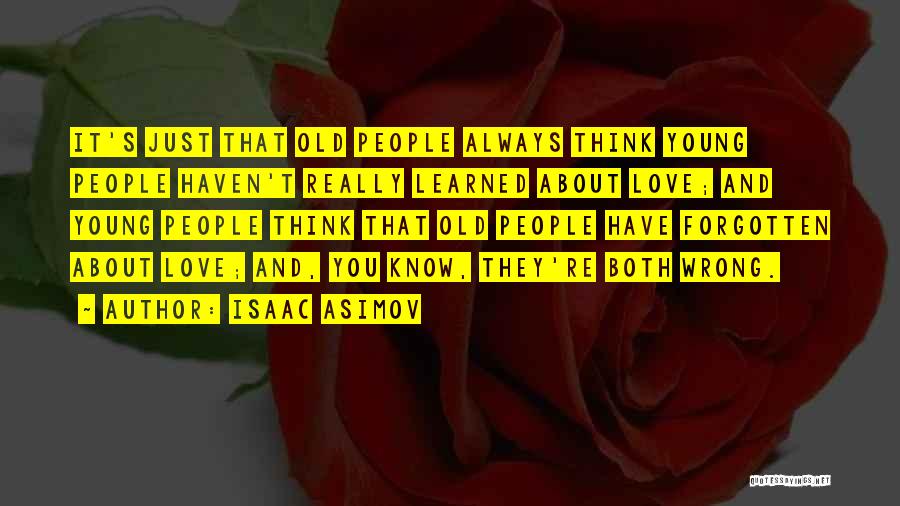 Love Cannot Be Forgotten Quotes By Isaac Asimov